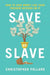 Book - Save or Slave: How to Save Money Like Your Freedom Depends on It